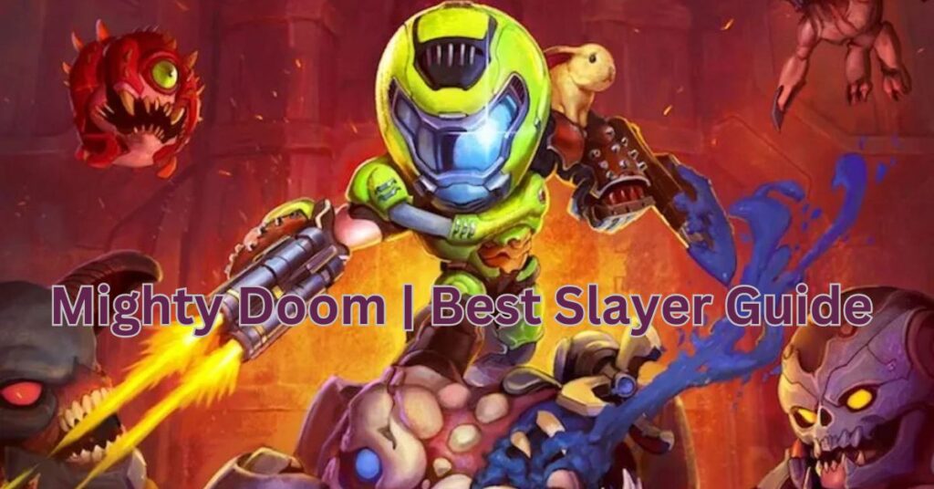 Mighty Doom | Best Slayer Guide