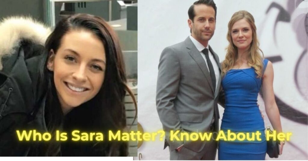 Who Is Sara Matter Know About Her