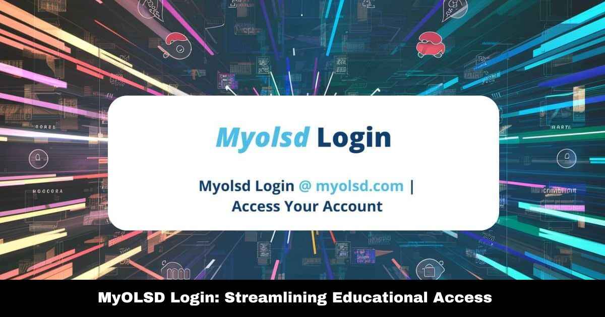 MyOLSD Login: Streamlining Educational Access