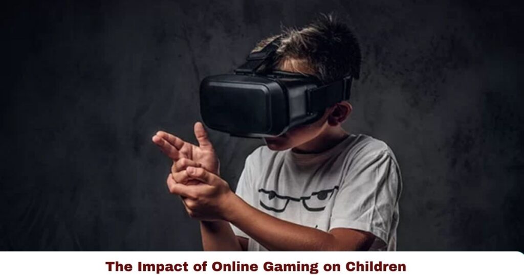 The Impact of Online Gaming on Children