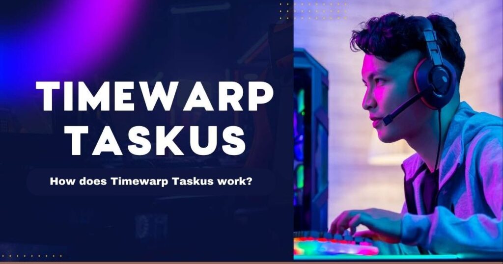 How does Timewarp Taskus work?