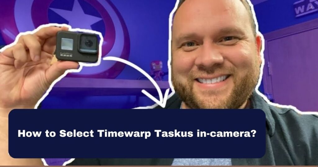 How to Select Timewarp Taskus in-camera?
